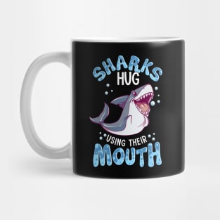 Sharks Hug Using Their Mouth Funny Shark Pun Mug